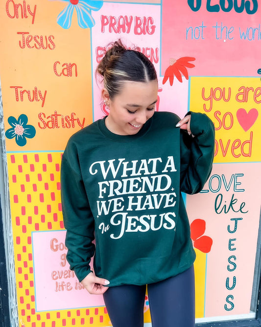 What A Friend Sweatshirt